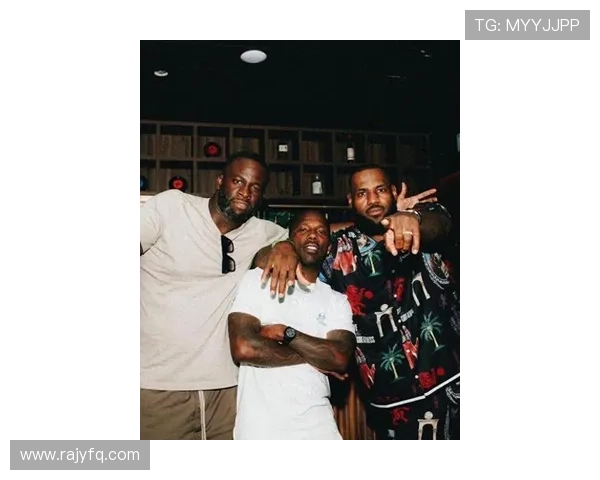 詹姆斯盛赞追梦兄弟般情谊深厚